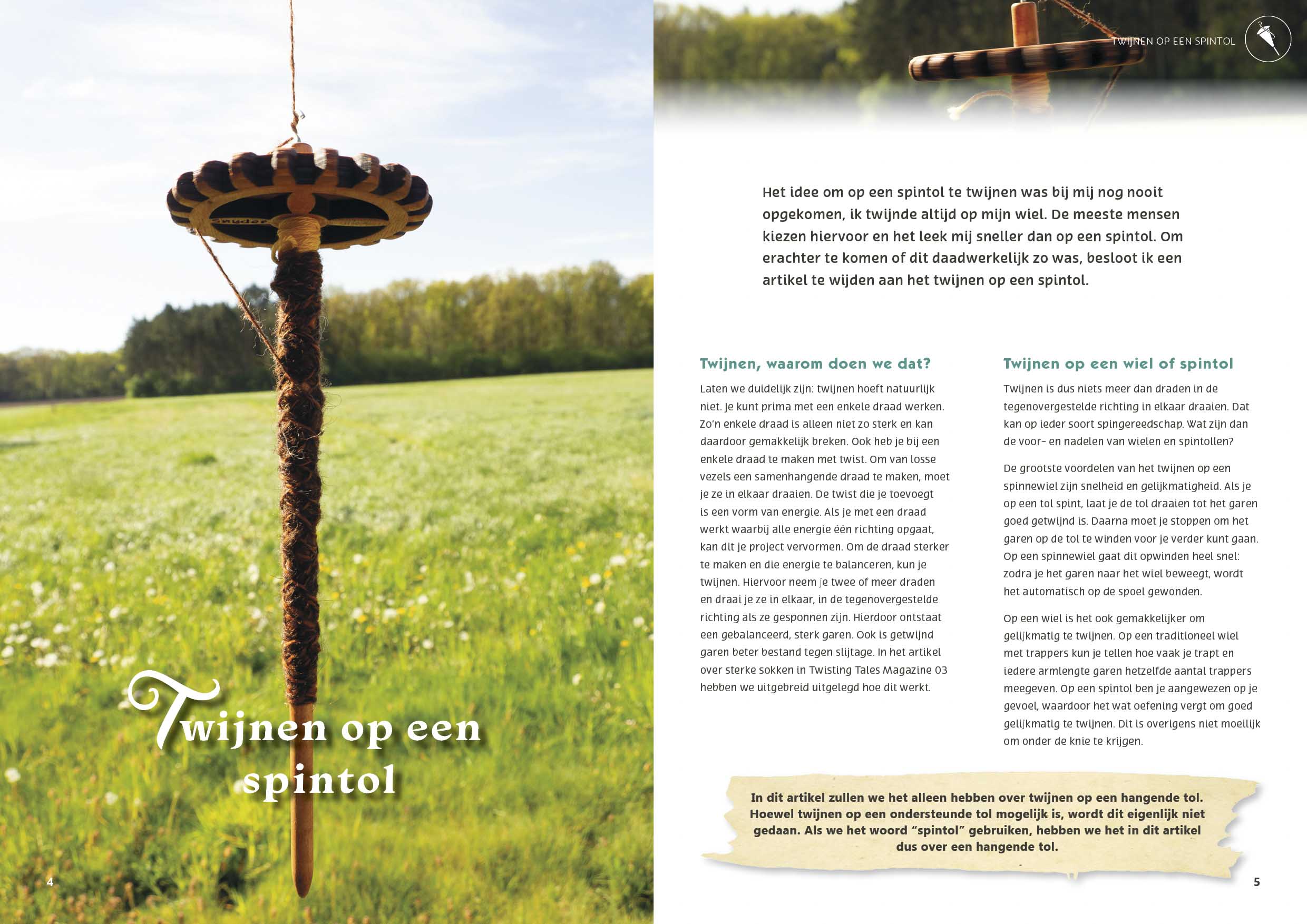 Twijnen op een spintol